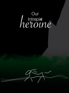 ourintrepidheroineroughcopy